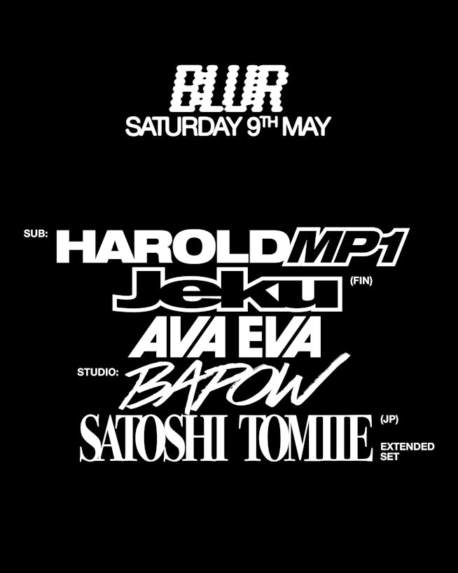 BLUR with Satoshi Tomiie, Jeku, Ava Eva, Harold MP1, Bapow